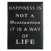 Retro Fém Tábla, Álló - Happiness is not a Destination, it is a way of life